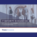 2018 TDX Pulse Study - IT Maturity in Higher Ed - What We Learned