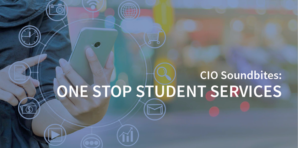 CIO Soundbites: One Stop Student Services