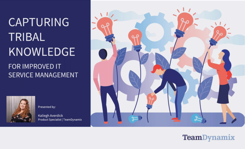 Capturing Tribal Knowledge for Improved ITSM