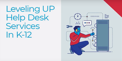 Leveling Up Help Desk Services in K-12