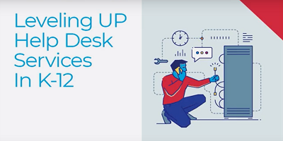 Leveling Up Help Desk Services in K-12